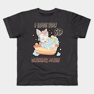 funny shirt love you so ducking much-fun Kids T-Shirt